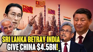 Sri Lanka Betray India and Japan Selects CHINA For 45BN Refinery [upl. by Nitsud]