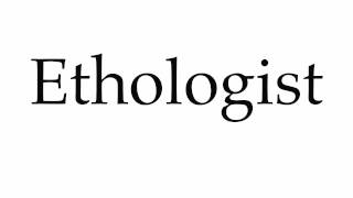 How to Pronounce Ethologist [upl. by Lledra]