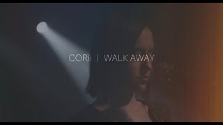 “Walk Away” official music video CORii [upl. by Ellitnahc]