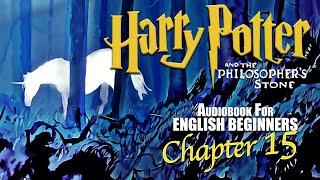 ⚡quotHARRY POTTER  Chapter 15 BOOK 1 🎧Audiobook🎧 in English for Beginners📚✨ [upl. by Baseler496]