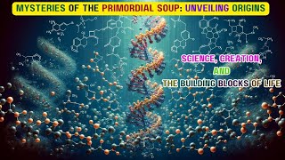 The Primordial Soup Where Life Began [upl. by Hadria124]