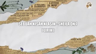 Sebuah Kisah Klasik  Sheila On 7  Lirik [upl. by Ahcire685]