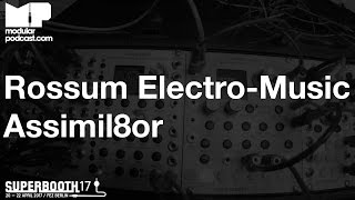 Superbooth 2017  Rossum ElectroMusic Assimil8or [upl. by Dawson949]