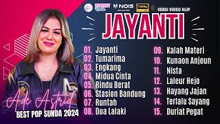 FULL ALBUM ADE ASTRID  JAYANTI  TUMARIMA  ENGKANG  PLAYLIST POP SUNDA TERBARU 2024 [upl. by Corissa527]