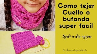 Como tejer cuello o bufanda super facil tejido a dos agujas [upl. by Petrick]