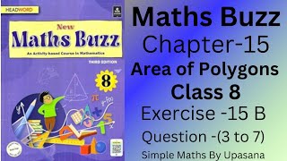 New Maths Buzz  Class 8  Chapter 15  Area of Polygons  Exercise 15 B  Q3 to 7 [upl. by Tran]