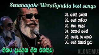 Senanayake Weraliyadda Best Songs Collection  හිතට දැනෙන සුපිරිම ගීත එකතුව 🖤 Heart touching [upl. by Johppa250]