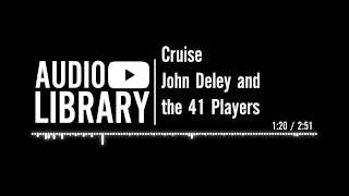 Cruise  John Deley and the 41 Players [upl. by Hayidah]