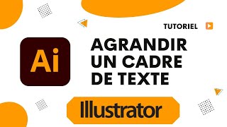 Comment agrandir un cadre de texte Illustrator [upl. by Nileve142]