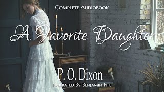 A Favorite Daughter  Complete Historical Romance Audiobook [upl. by Ennaul]