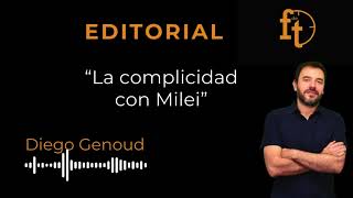 “La complicidad con Milei” por Diego Genoud [upl. by Aivekal658]