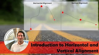 Highway Design  Introduction to Horizontal and Vertical Alignment [upl. by Shuma665]