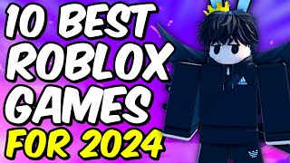 Top 10 Roblox Games To Play In 2024 [upl. by Atilehs]