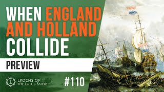 Epochs Preview 110  The Anglo Dutch Wars [upl. by Herby982]