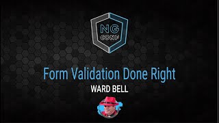 Form Validation Done Right  Ward Bell  ngcof 2022 [upl. by Herb544]