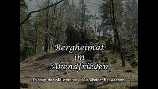 Bergheimat Abendfrieden  MGV Alsdorf [upl. by Sucramel]