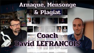 David Lefrançois  Menteur amp plagiaire Mais Coach avant tout [upl. by Naida957]