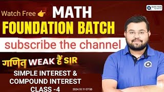 Simple Interest amp compound interest part 4 meth foundation batch [upl. by Grekin]