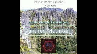 Hundred Mountain Archie Tarzy ft Ezzie Boiwie 2024PNGMusic Prod by GPS under 973Music🎶 [upl. by Fleisher]