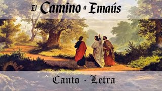 El camino a Emaús  Canción  Letra [upl. by Marna]