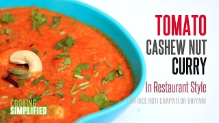 Restaurant Style Tomato Kaju Curry by Cooking Simplified Tomato Cashew Curry [upl. by Tereb]