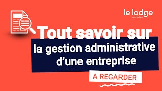 TOUT SAVOIR SUR LA GESTION ADMINISTRATIVE D’UNE ENTREPRISE 📚 [upl. by Critchfield226]