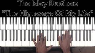 The Isley Brothers quotHighways Of My Lifequot Piano Tutorial [upl. by Ailaroc305]