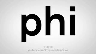 How To Pronounce Phi [upl. by Erret99]