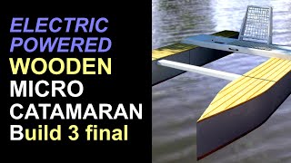 Wooden Micro Catamaran  Part 3 [upl. by Falkner]