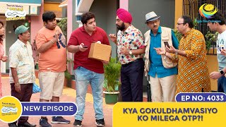 NEW Ep 4033  Kya Gokuldhamvasiyo Ko Milega OTP I Taarak Mehta Ka Ooltah Chashmah  तारक मेहता [upl. by Kerri]