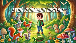 Aytuğ ve Ormanın Dostları [upl. by Bennett]