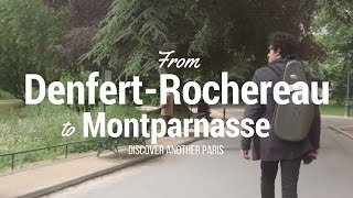 From DenfertRochereau to Montparnasse discover another Paris [upl. by Whitman]