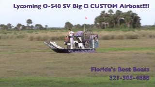 Lycoming O540 Big O Custom Airboat [upl. by Ardnassac]