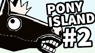 PONY ISLAND 2 [upl. by Marshall]