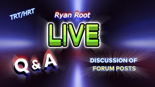 TRTHRTDISCUSSION OF FORUM POSTS QampA LIVE STREAM Ryan Root 004 [upl. by Ymiaj]