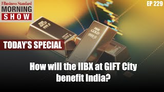 How will the IIBX at GIFT City benefit India [upl. by Eladnor436]