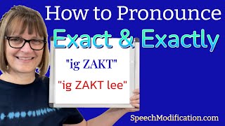 How to Pronounce Exact and Exactly [upl. by Neerol822]