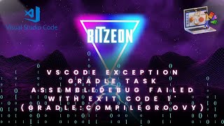 vscode  exception gradle task assembledebug failed with exit code 1  gradlecompilegroovy [upl. by Eckblad]