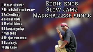 Eddie Enos  Slow Jamz Full album  Marshallese songs [upl. by Ynetsed]