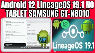 COMO INSTALAR O ANDROID 12 LINEAGEOS 191 NO TABLET SAMSUNG GALAXY NOTE 101 GTN8010 [upl. by Ditter]