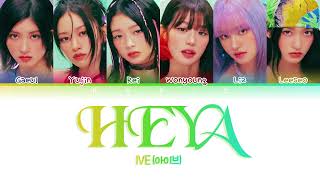 IVE 아이브 – HEYA 해야 Color Coded Lyrics HanRomEng [upl. by Eninnaej]