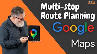 Planning MultiStop Routes with Google Maps [upl. by Akemit]