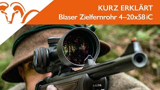 KURZ ERKLÄRT  Blaser Zielfernrohr 420x58iC [upl. by Hgielrahc362]