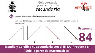 Guía de estudio para certificar la secundaria INEA Pregunta 84 La Hipotenusa [upl. by Jenine]