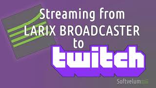 Streaming to Twitch using Larix Broadcaster [upl. by Malcom735]