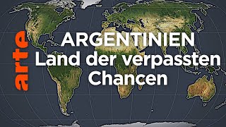 Argentinien Land der verpassten Chancen  Mit offenen Karten  ARTE [upl. by Terrej160]