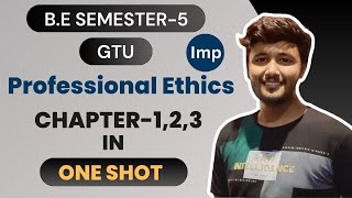 Professional Ethics  Chapter 123 in One Shot  BE Sem5  GTU [upl. by Suvart945]