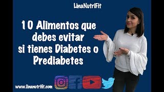 10 ALIMENTOS QUE NO DEBES COMER SI TIENES DIABETES O PREDIABETES [upl. by Enilreug]