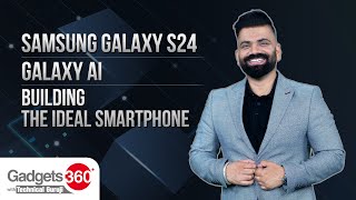 Samsung Galaxy S24 Galaxy AI And Building The Ideal Smartphone  Gadgets 360 With Technical Guruji [upl. by Jutta746]