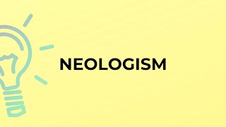 What is the meaning of the word NEOLOGISM [upl. by Cherise]